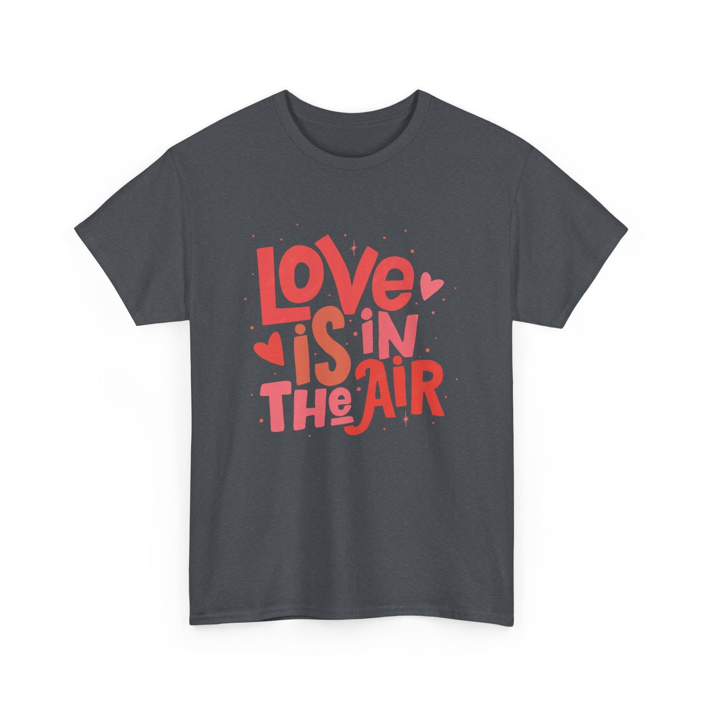 Love is in the air unisex Heavy Cotton Tee