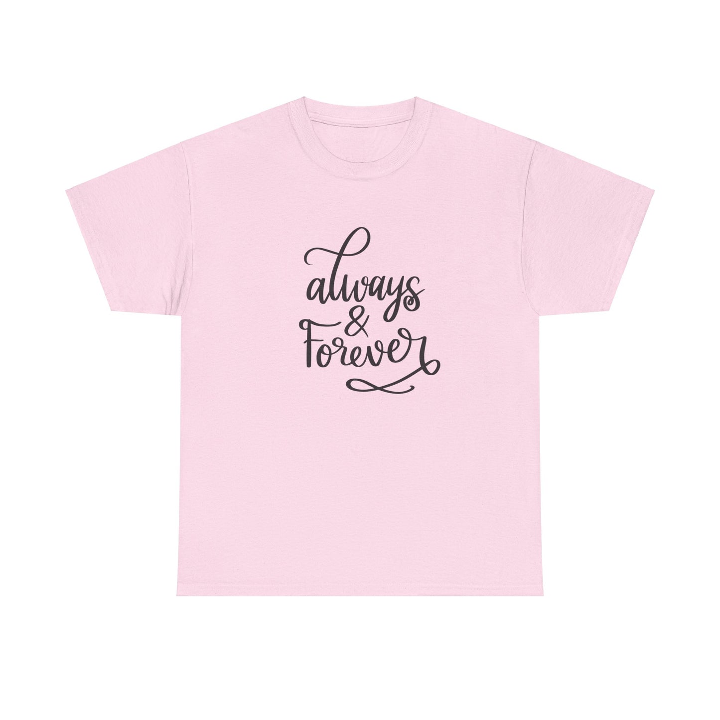 Always And Forever unisex Heavy Cotton Tee