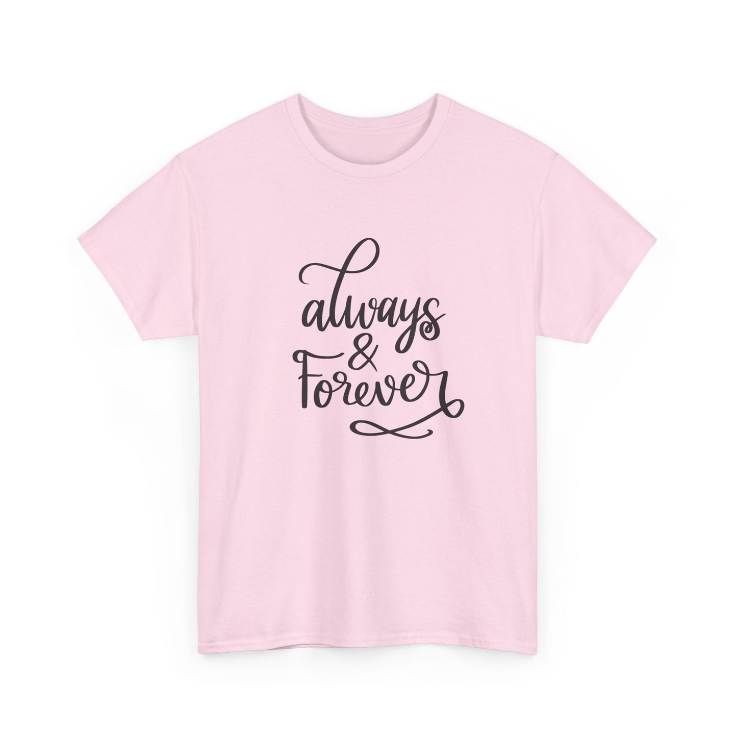 Always And Forever unisex Heavy Cotton Tee