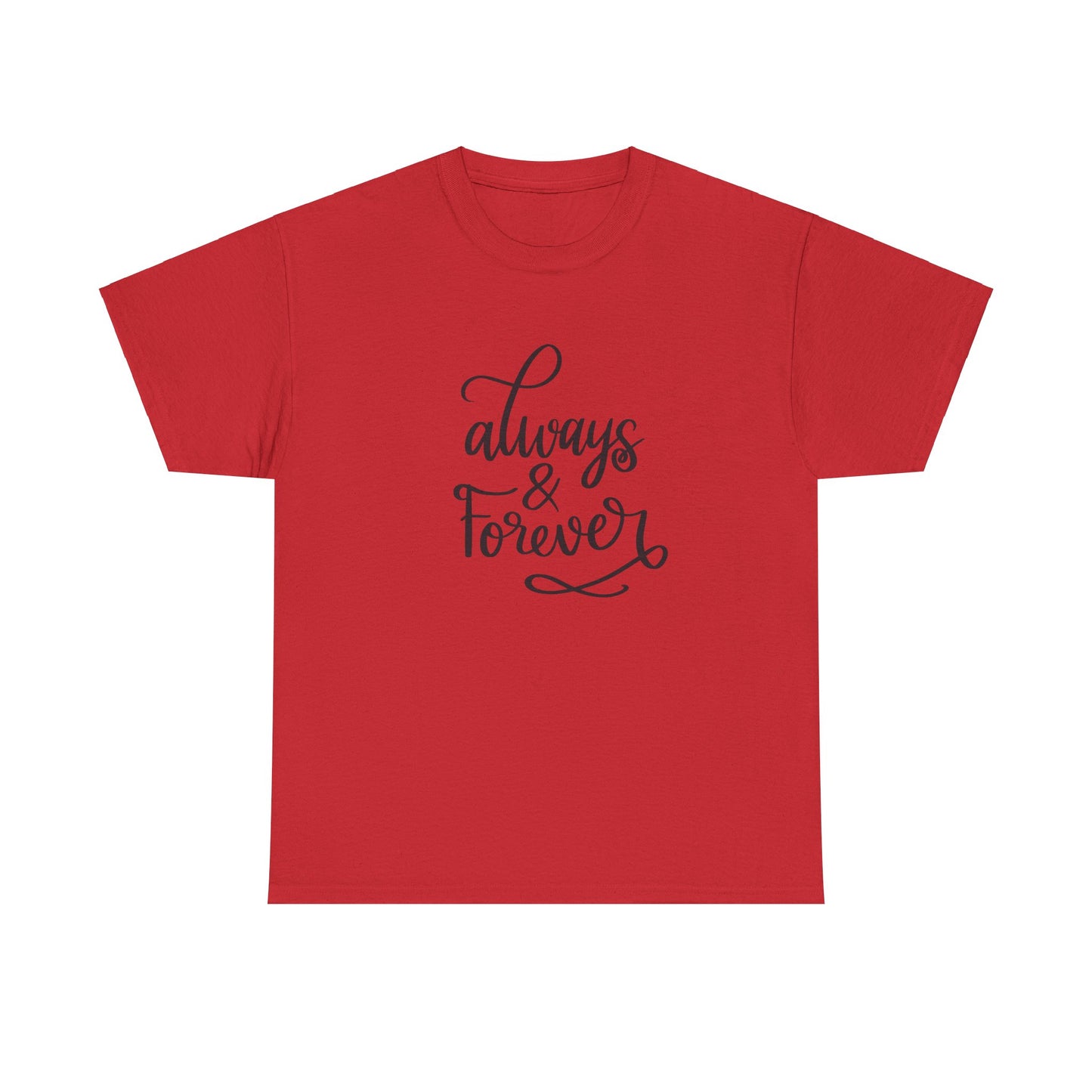 Always And Forever unisex Heavy Cotton Tee