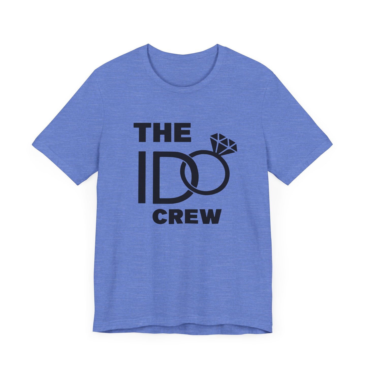 The I Do Crew Unisex Jersey Short Sleeve Tee