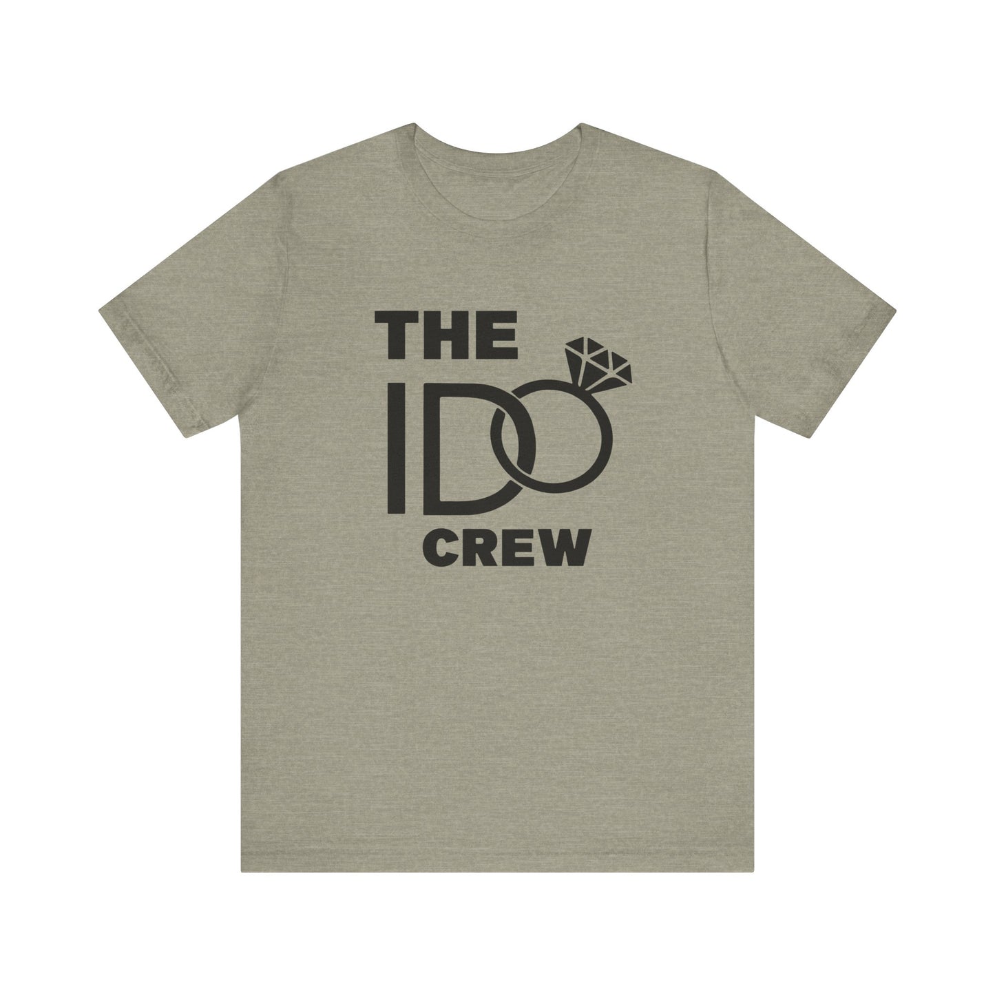 The I Do Crew Unisex Jersey Short Sleeve Tee