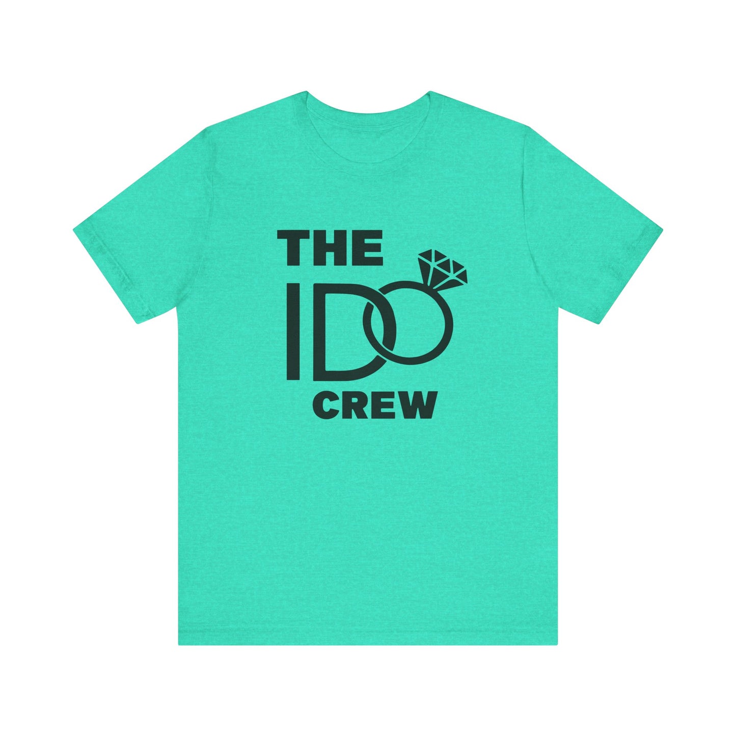 The I Do Crew Unisex Jersey Short Sleeve Tee