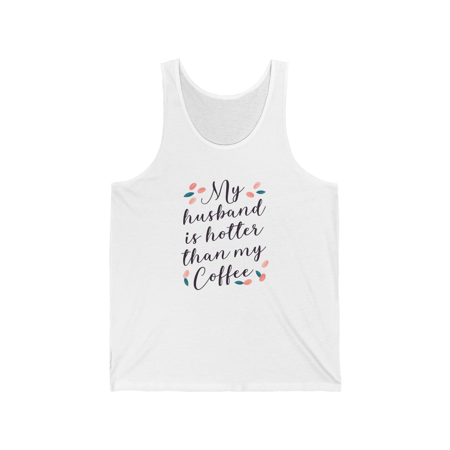 My Husband is hotter than my coffee Jersey Tank