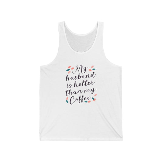 My Husband is hotter than my coffee Jersey Tank