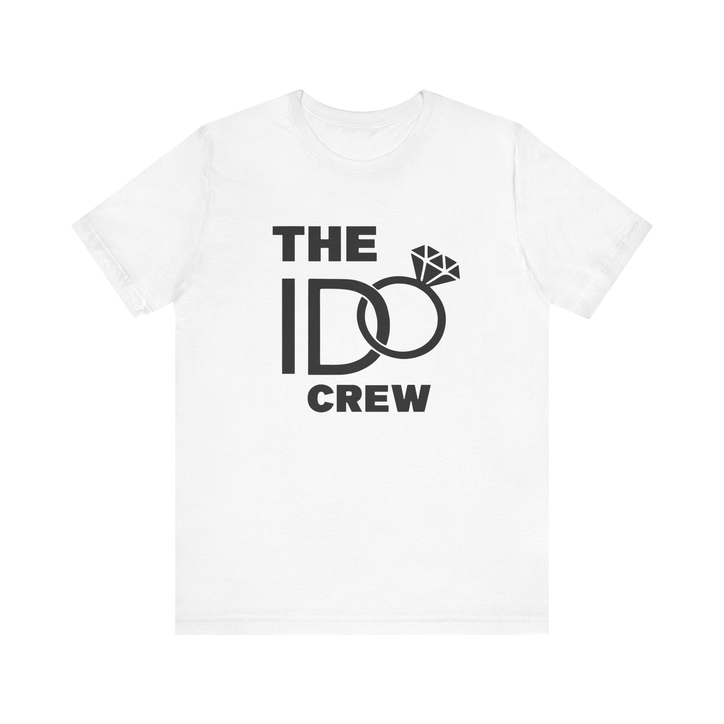 The I Do Crew Unisex Jersey Short Sleeve Tee