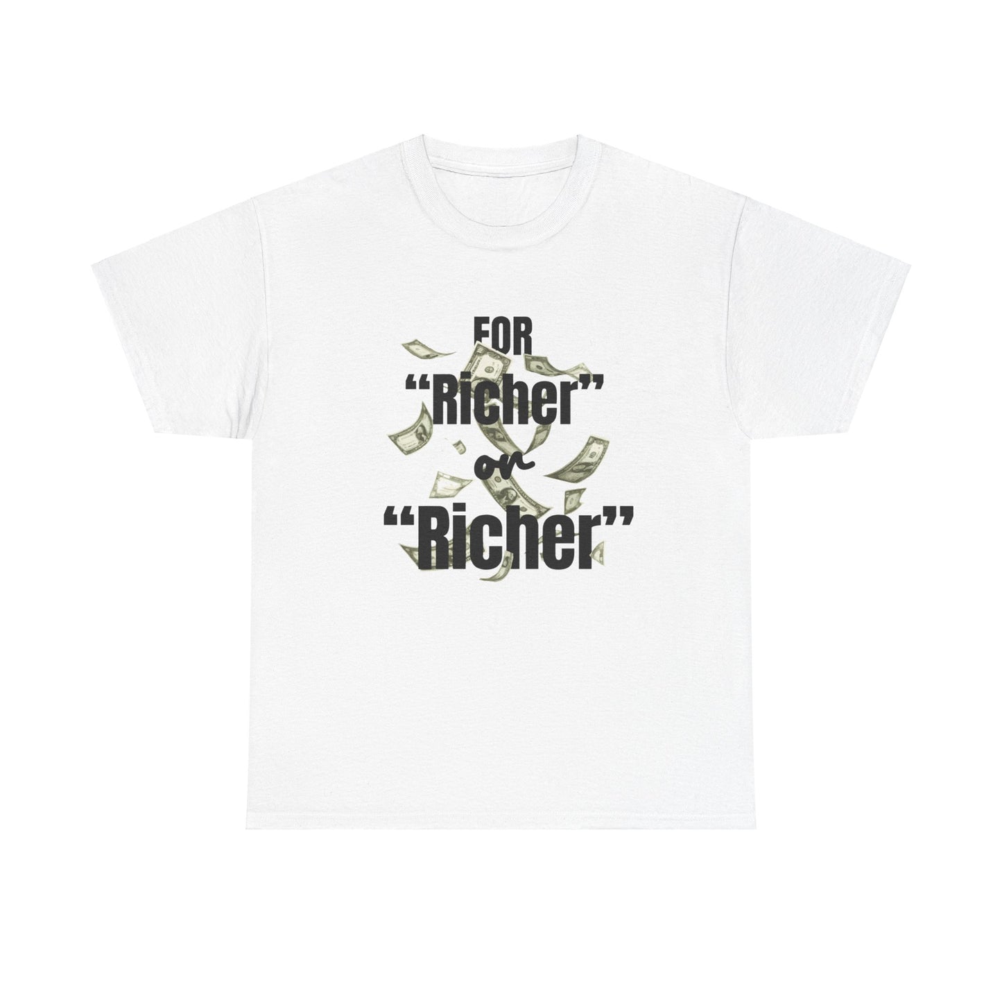 For richer or richer unisex Heavy Cotton Tee