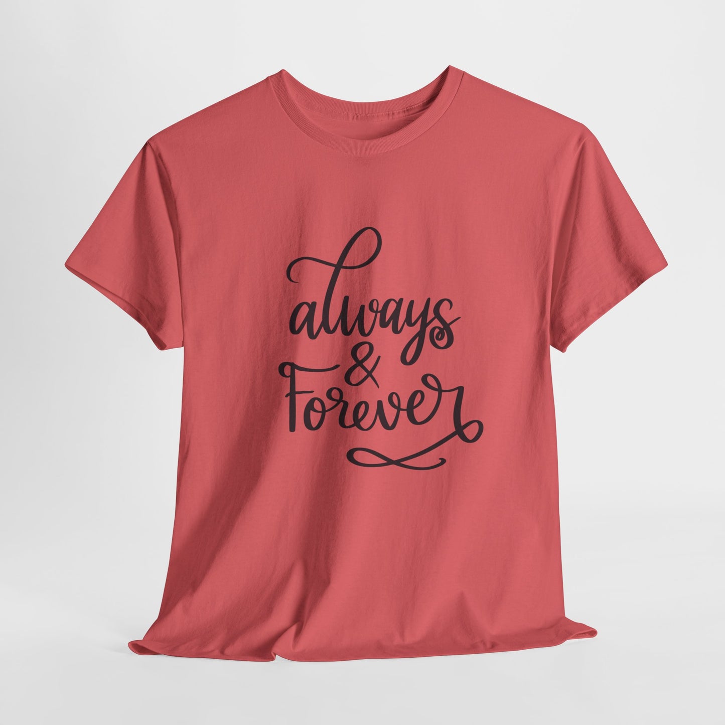 Always And Forever unisex Heavy Cotton Tee