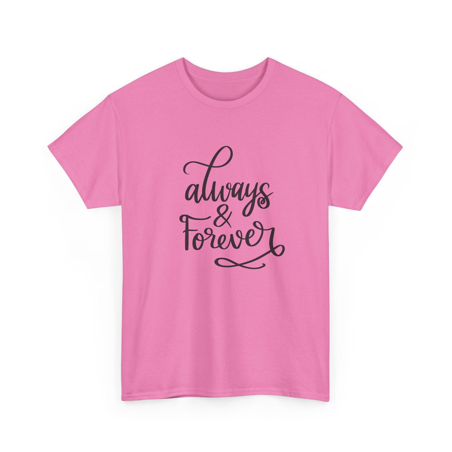 Always And Forever unisex Heavy Cotton Tee