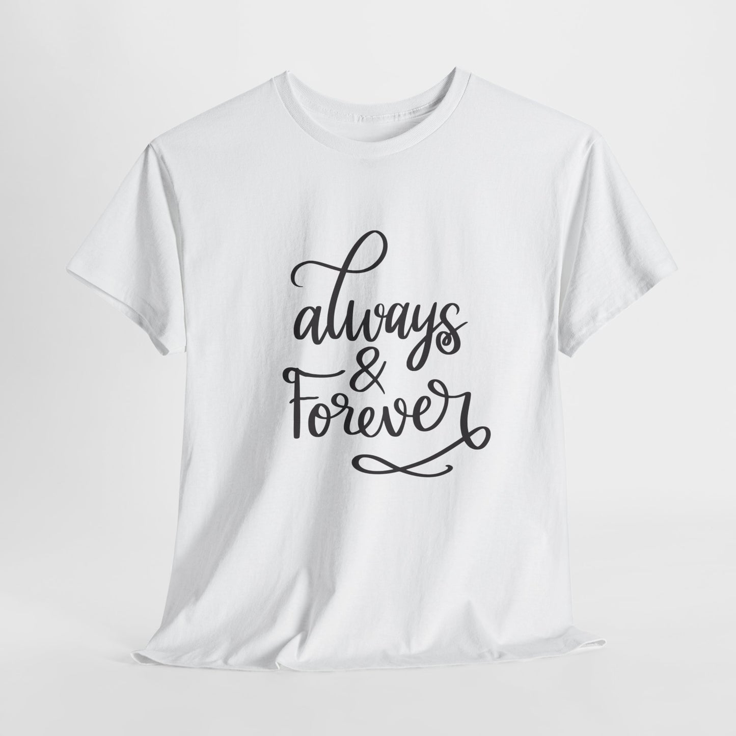 Always And Forever unisex Heavy Cotton Tee