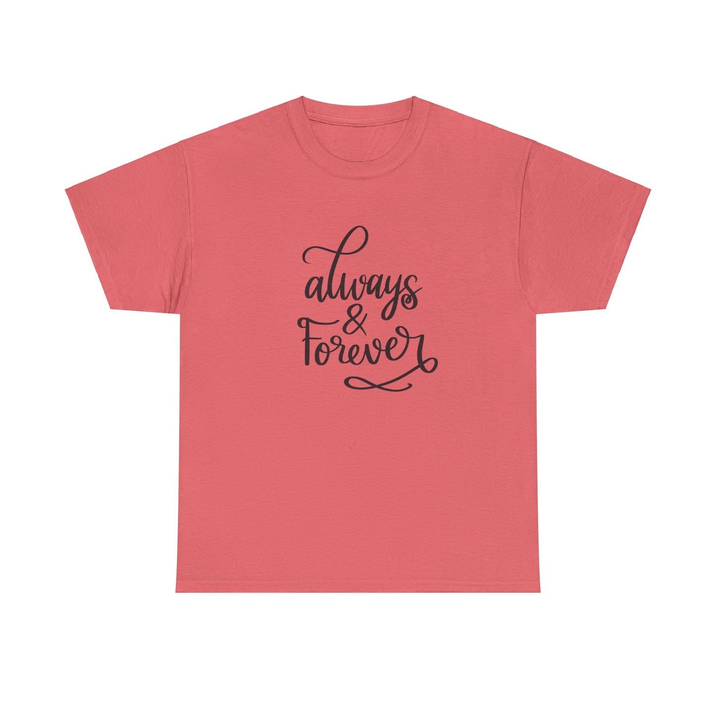 Always And Forever unisex Heavy Cotton Tee