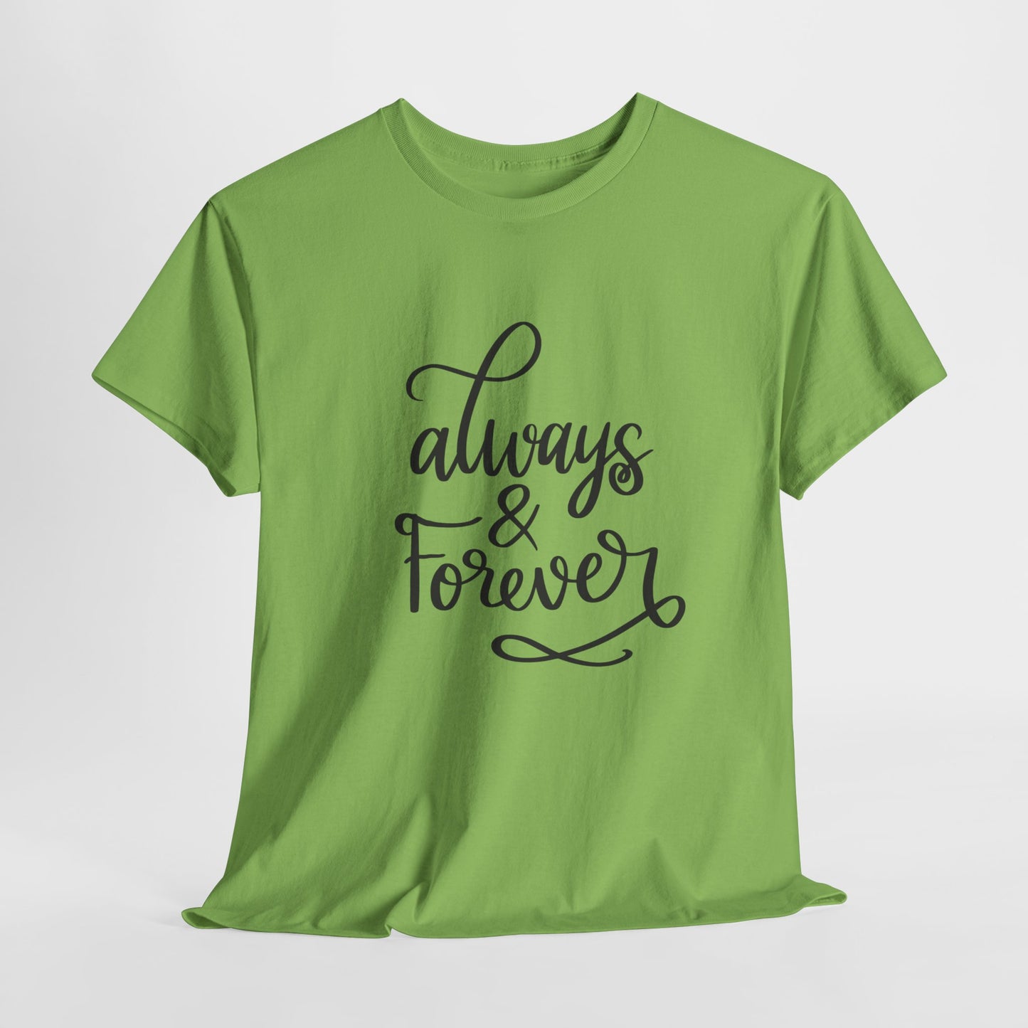 Always And Forever unisex Heavy Cotton Tee