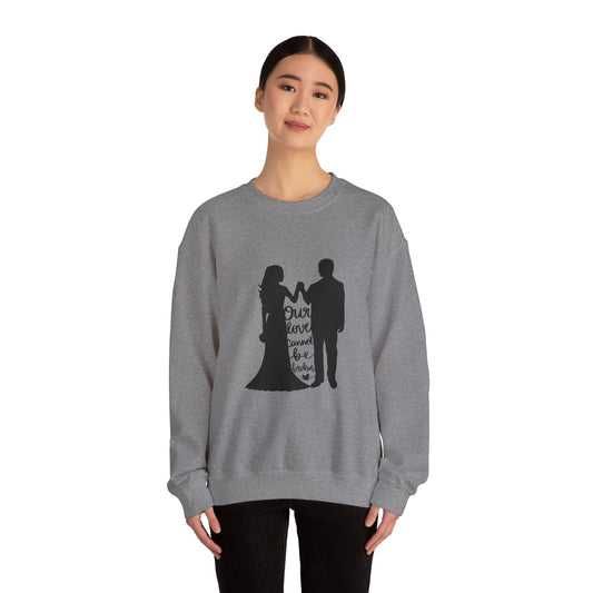 Our Love Cannot Be Broken unisex Heavy Blend™ Crewneck Sweatshirt