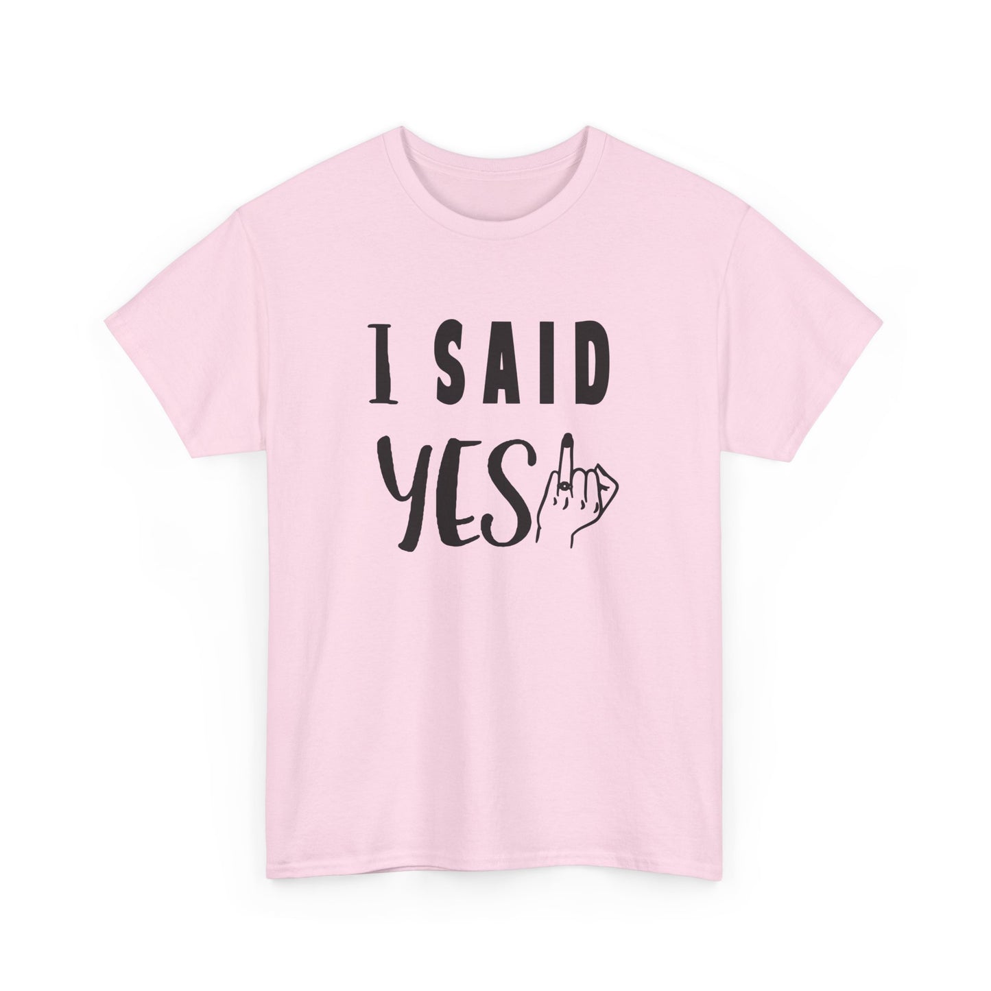 I said Yes! heavy Cotton Tee