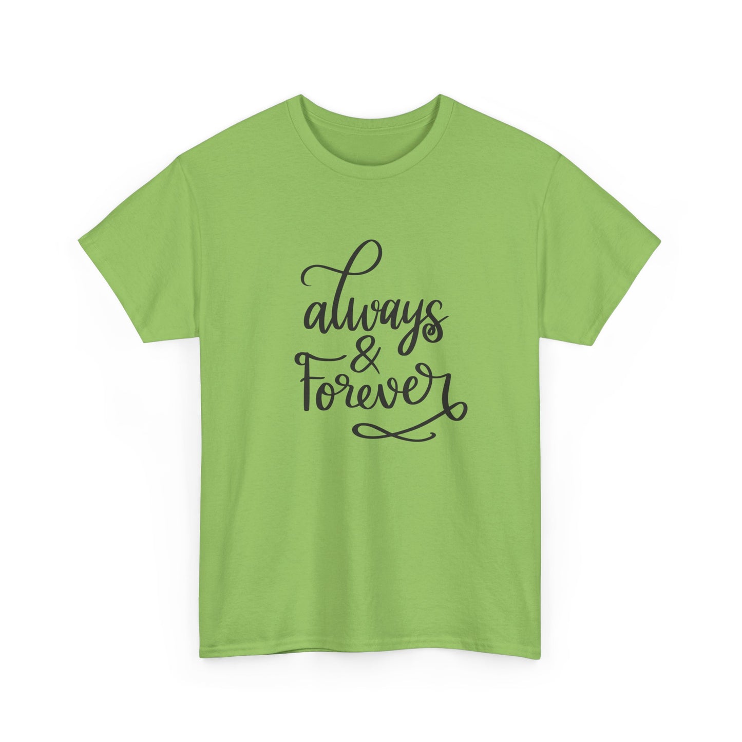 Always And Forever unisex Heavy Cotton Tee