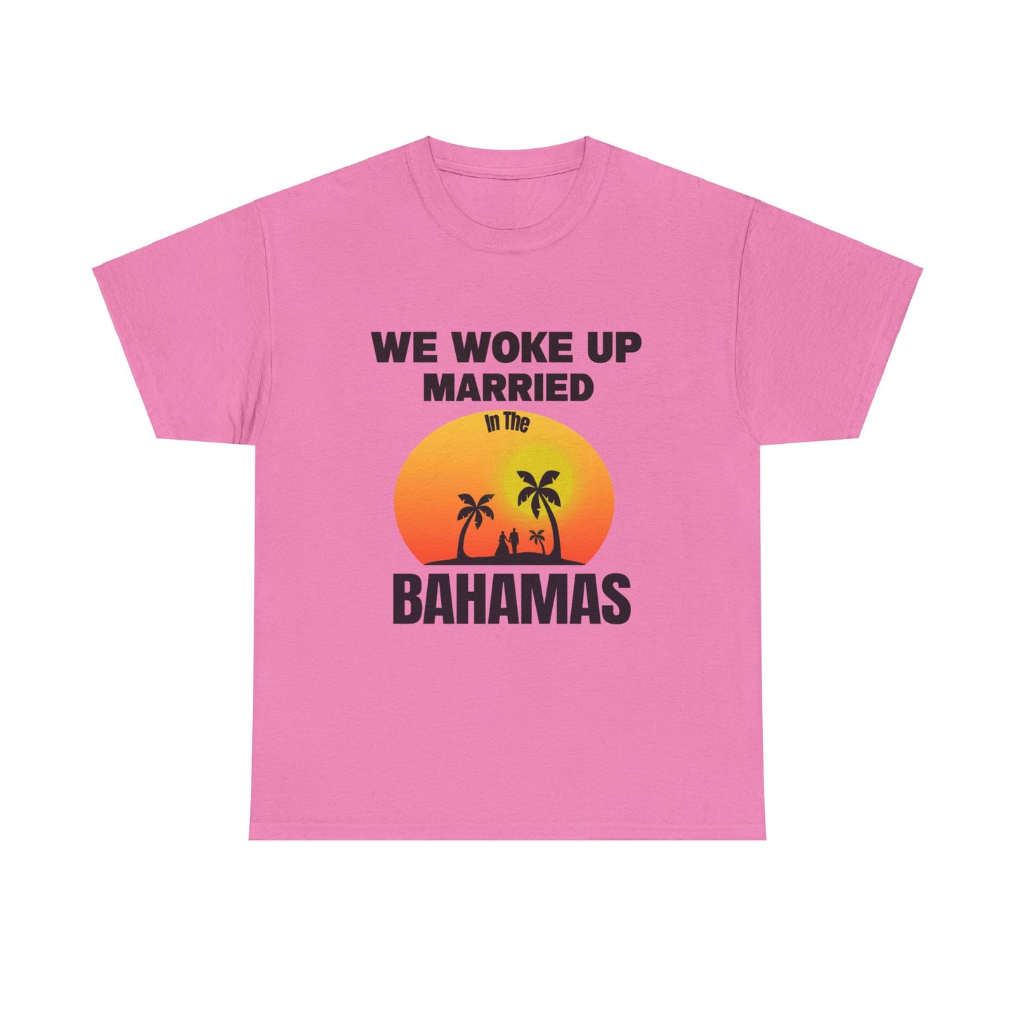 We woke up married in The Bahamas Unisex Heavy Cotton Tee