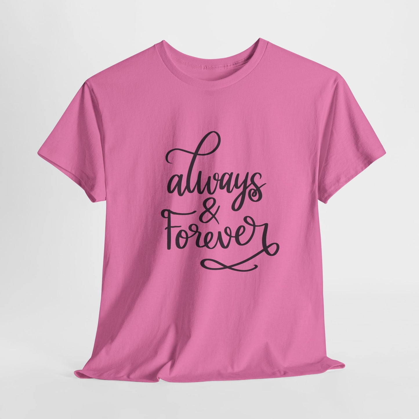 Always And Forever unisex Heavy Cotton Tee