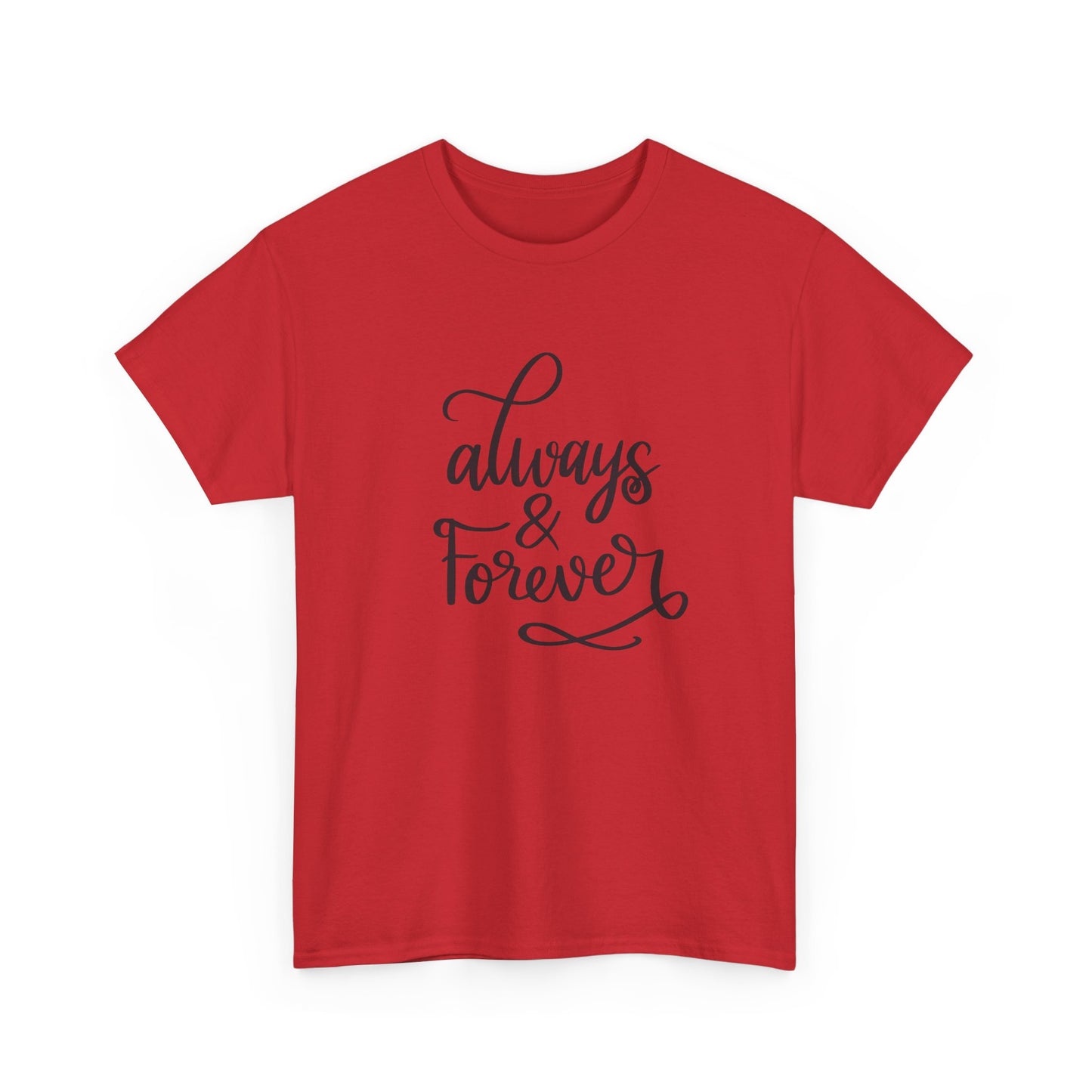 Always And Forever unisex Heavy Cotton Tee