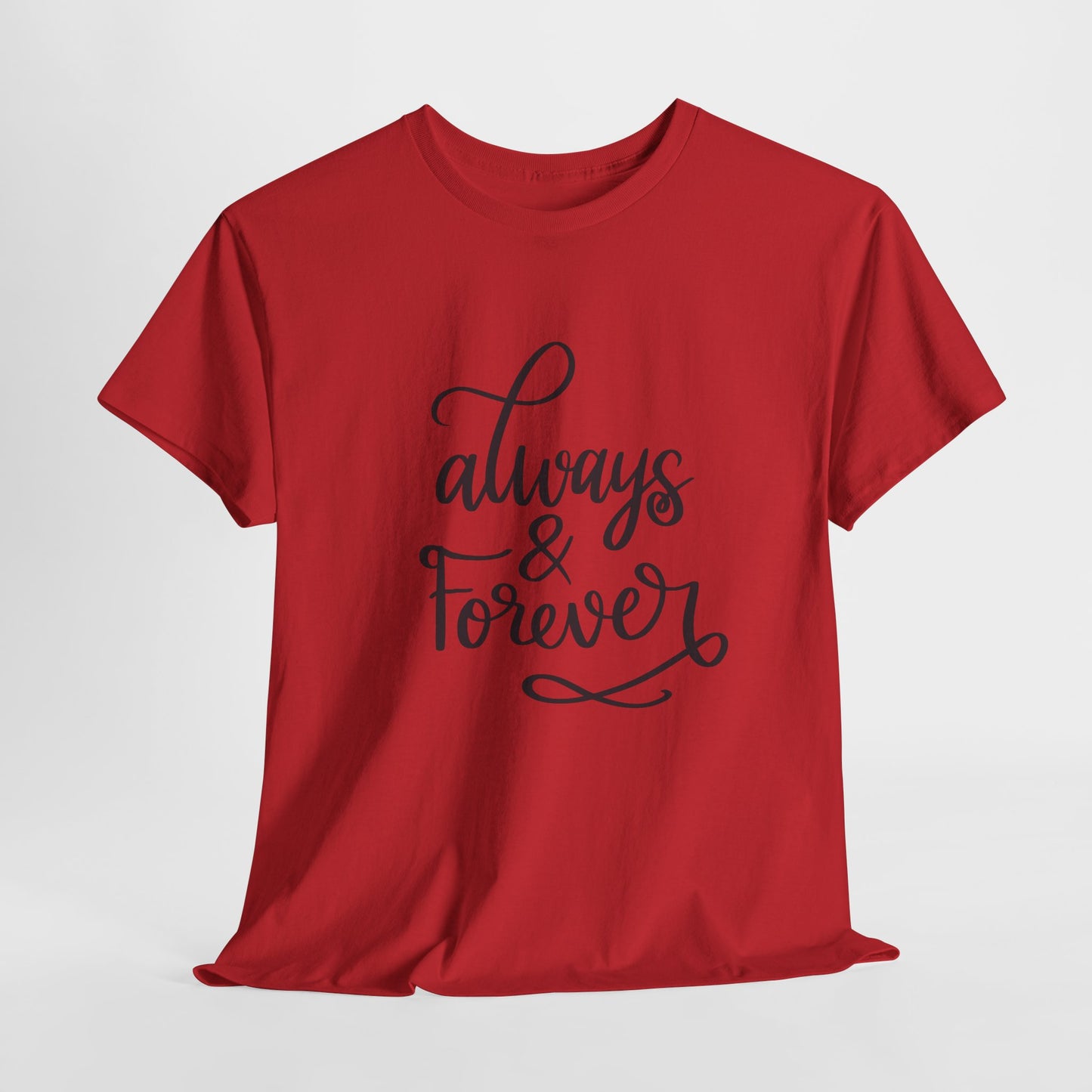 Always And Forever unisex Heavy Cotton Tee