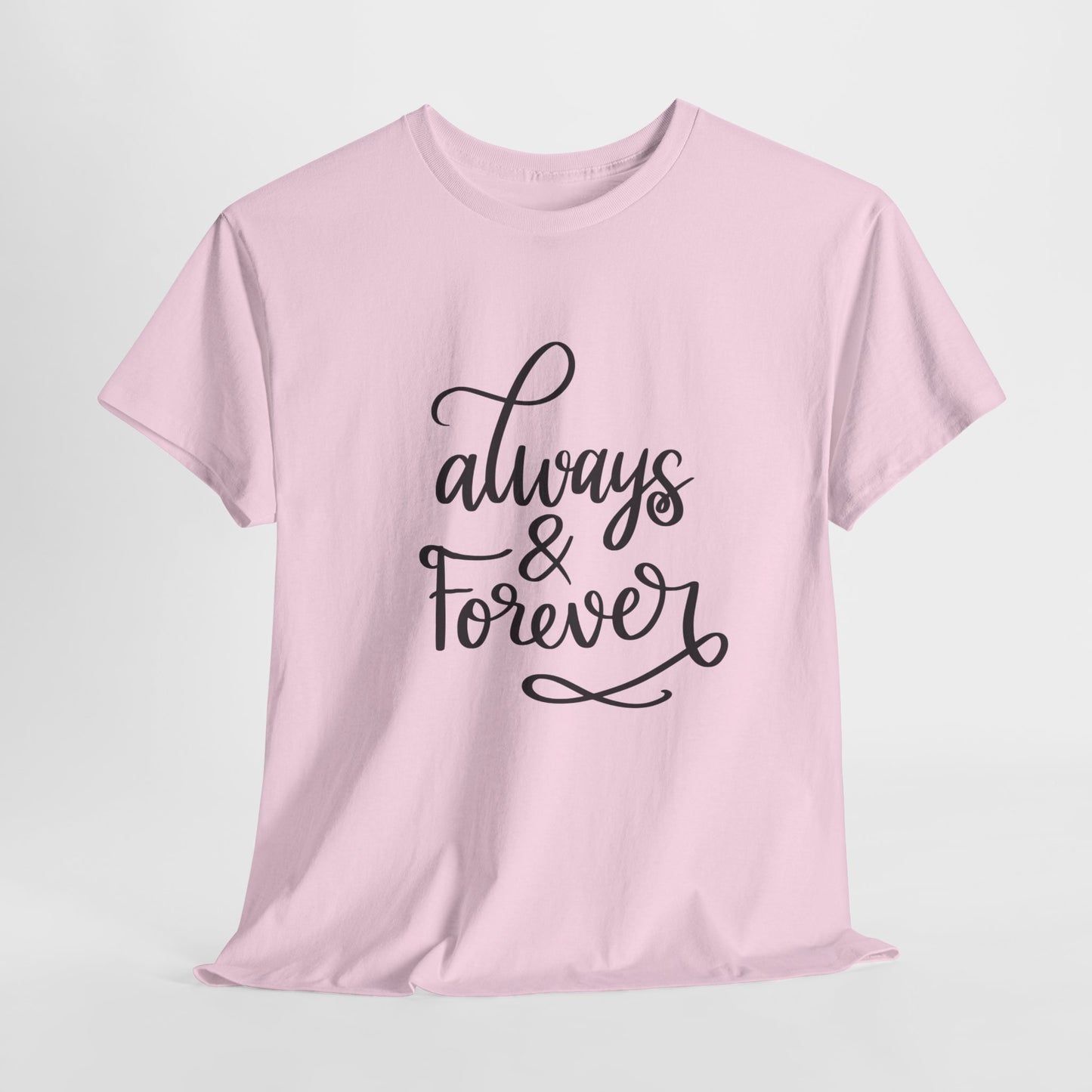 Always And Forever unisex Heavy Cotton Tee