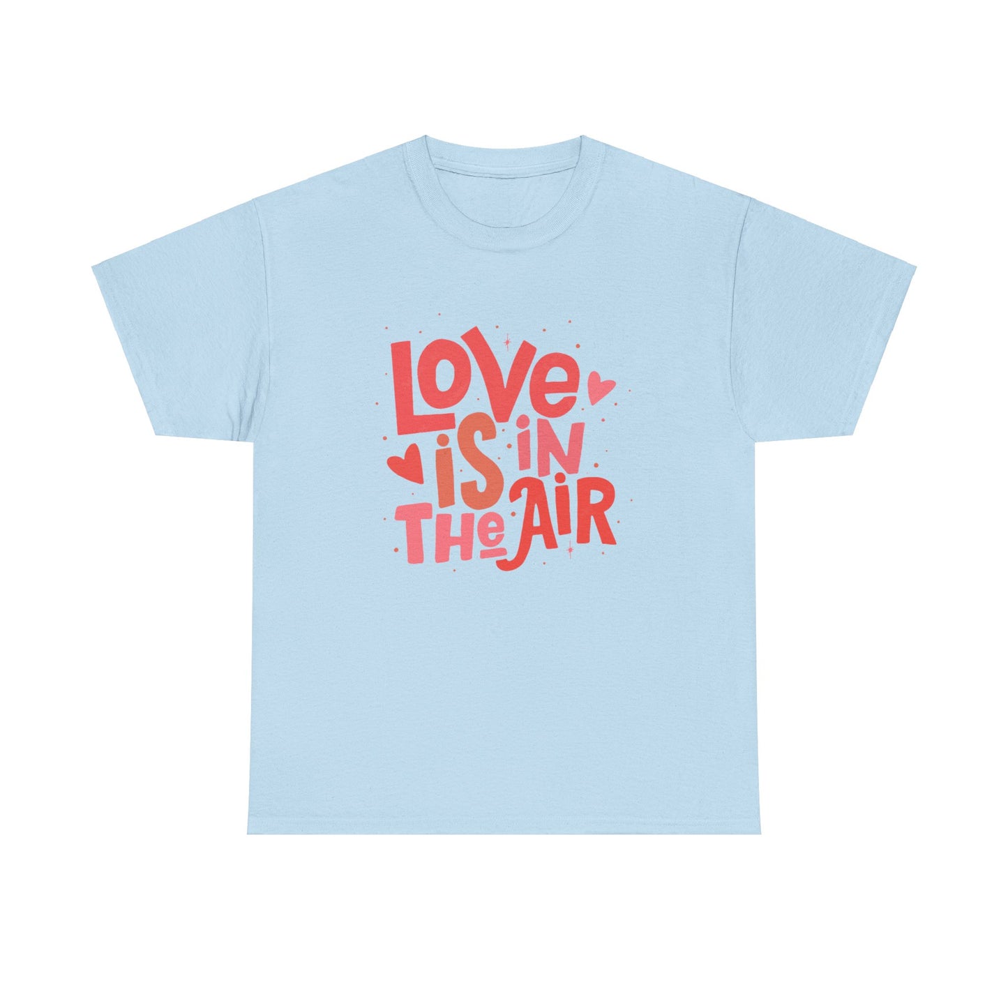 Love is in the air unisex Heavy Cotton Tee